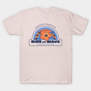 Summer Paradise Ride The Wave Hawaii Hawaiian Beach Vibes T-Shirt